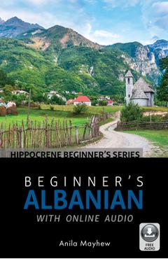 Beginner\'s Albanian with Online Audio - Anila Mayhew