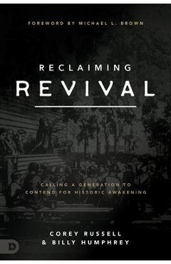 Reclaiming Revival: Calling a Generation to Contend for Historic Awakening - Corey Russell