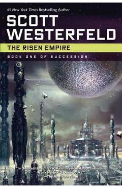 The Risen Empire: Book One of Succession - Scott Westerfeld