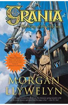 Grania: She-King of the Irish Seas - Morgan Llywelyn