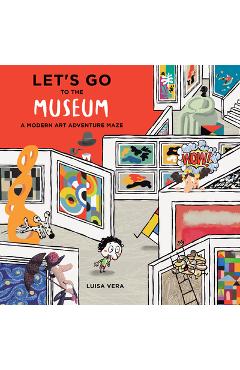 Let\'s Go to the Museum: A Modern Art Adventure Maze - Luisa Vera