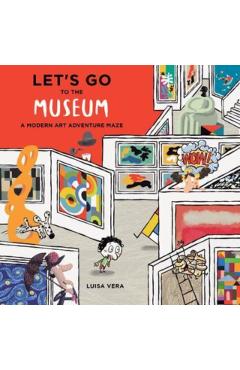Let's Go to the Museum: A Modern Art Adventure Maze - Luisa Vera