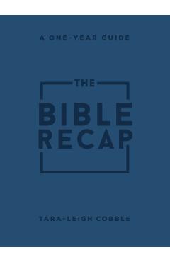 The Bible Recap: A One-Year Guide to Reading and Understanding the Entire Bible, Personal Size Imitation Leather - Tara-leigh Cobble