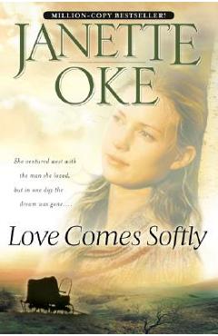 Love Comes Softly - Janette Oke