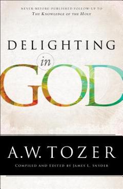 Delighting in God - A. W. Tozer - Imagine 1