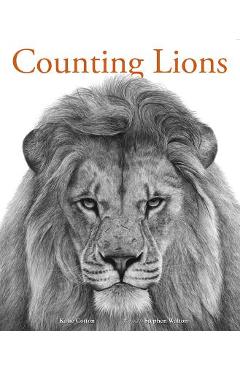 Counting Lions: Portraits from the Wild - Katie Cotton