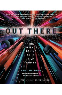 Out there: the science behind sci-fi film and tv - ariel waldman