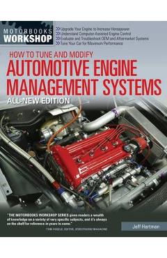 How to Tune and Modify Automotive Engine Management Systems - All New Edition: Upgrade Your Engine to Increase Horsepowe - Jeffery Hartman