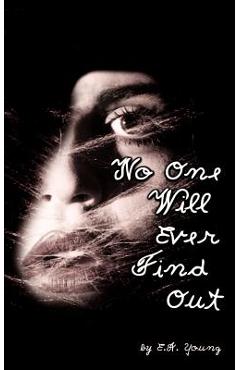 No One Will Ever Find Out - E. A. Young