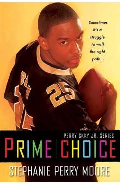 Prime Choice (Perry Skky Jr. Series 1) - Stephanie Perry Moore