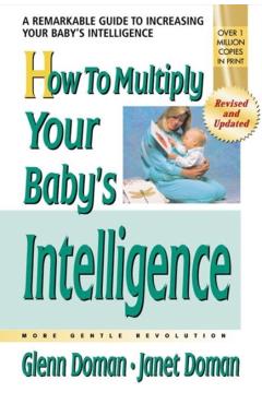 How to Multiply Your Baby's Intelligence - Glenn Doman