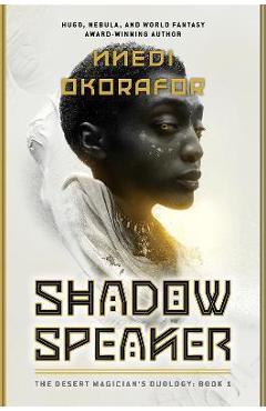 Shadow Speaker: The Desert Magician\'s Duology: Book One - Nnedi Okorafor