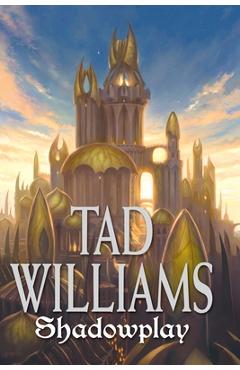Shadowplay - Tad Williams