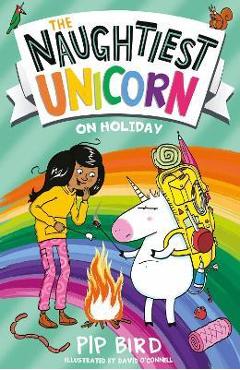 The Naughtiest Unicorn on Holiday - Pip Bird