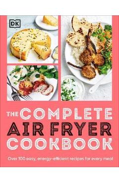 The Complete Air Fryer Cookbook - Dk
