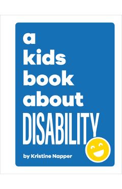 A Kids Book about Disability - Kristine Napper