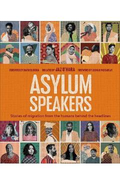 Asylum Speakers: Stories of Migration from the Humans Behind the Headlines - Jaz O\'hara