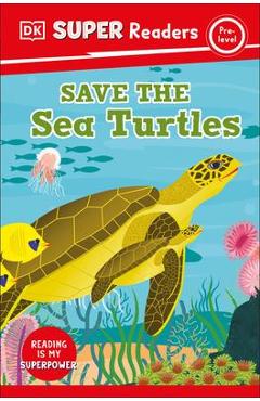 DK Super Readers Pre-Level Save the Sea Turtles - Dk