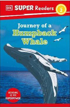 DK Super Readers Level 2 Journey of a Humpback Whale - Dk