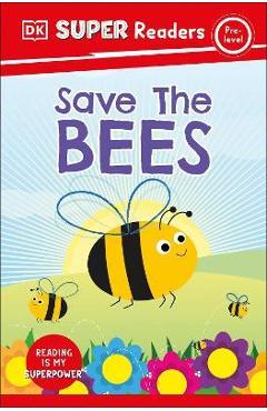 DK Super Readers Pre-Level Save the Bees - Dk