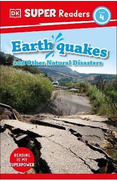 DK Super Readers Level 4 Earthquakes and Other Natural Disasters - Dk