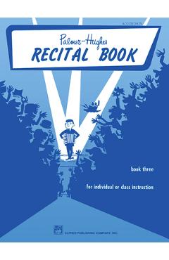 Palmer-Hughes Accordion Course Recital Book, Bk 3: For Individual or Class Instruction - Willard A. Palmer