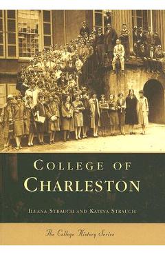 College of Charleston - Ileana Strauch