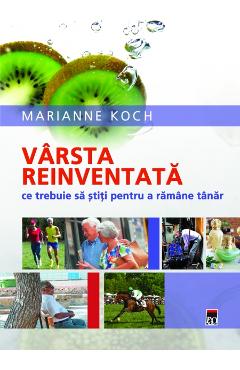 Varsta reinventata - Marianne Koch - RAO