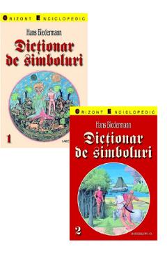 Dictionar de simboluri vol. 1-2 – Hans Biederman 1-2. poza bestsellers.ro