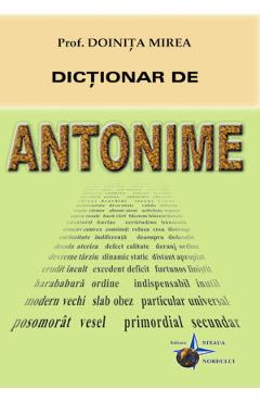 Dictionar de antonime - Doinita Mirea