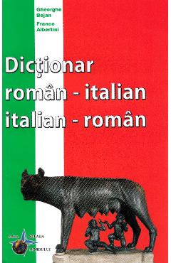 Dictionar roman-italian, italian-roman - Gheorghe Bejan, Franco Albertini