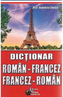 Dictionar roman-francez, francez-roman – Gabriela Chirica Chirica imagine 2022