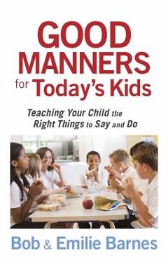 Good Manners for Today\'s Kids - Bob Barnes