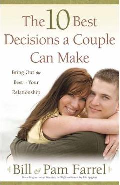 The 10 Best Decisions a Couple Can Make - Bill Farrel