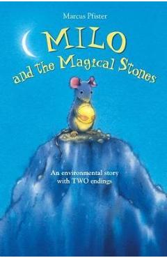 Milo and the Magical Stones - Marcus Pfister