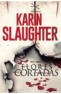 Flores Cortadas - Karin Slaughter