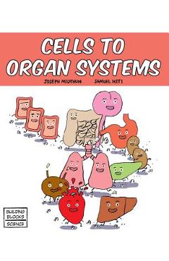 Cells to Organ Systems - Samuel Hiti