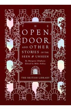 The Open Door: And Other Stories of the Seen & Unseen by Margaret Oliphant - Margaret Oliphant
