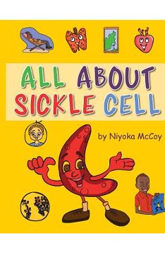 All about Sickle Cell - Niyoka Dixon Mccoy