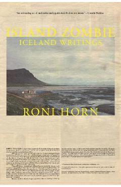 Island Zombie: Iceland Writings - Roni Horn