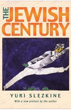 The Jewish Century, New Edition - Yuri Slezkine
