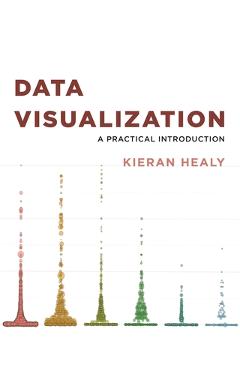 Data Visualization: A Practical Introduction - Kieran Healy