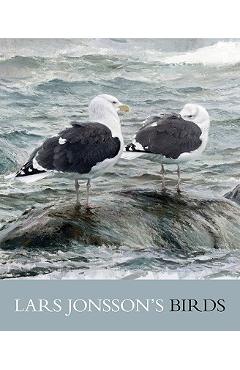 Lars Jonsson\'s Birds: Paintings from a Near Horizon - Lars Jonsson