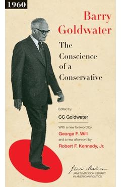 The Conscience of a Conservative - Barry M. Goldwater