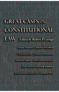 Great cases in constitutional law - robert p. george