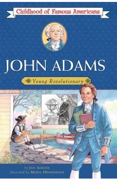 John Adams: Young Revolutionary - Jan Adkins