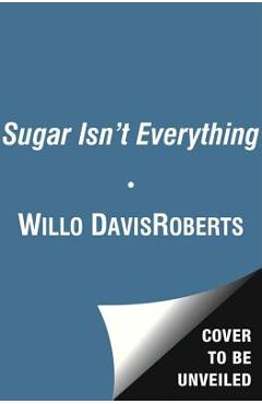 Sugar Isn\'t Everything - Willo Davis Roberts