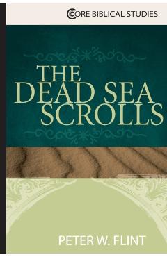 The Dead Sea Scrolls - Peter W. Flint