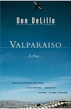 Valparaiso: A Play - Don Delillo