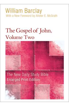 The Gospel of John, Volume 2 (Enlarged Print) - William Barclay